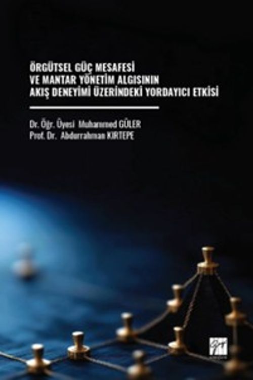 Örgütsel Güç Mesafesi Ve Mantar Yönetim Algısının Akış Deneyimi Üzerindeki Yordayıcı Etkisi