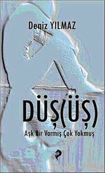 Düş (üş) & Aşk Bir Varmış Çok Yokmuş
