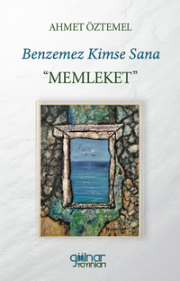 Benzemez Kimse Sana “Memleket”
