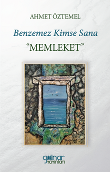 Benzemez Kimse Sana “Memleket”