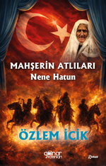 Mahşerin Atlıları Nene Hatun