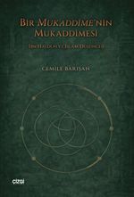 Bir Mukaddime'nin Mukaddimesi & İbn Haldun ve İslam Düşüncesi
