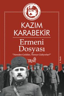 Ermeni Dosyası & “Nereden Geldiler, Nereye Gidiyorlar?”