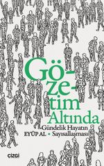Gözetim Altında & Gündelik Hayatın Sayısallaşması