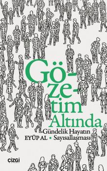 Gözetim Altında & Gündelik Hayatın Sayısallaşması