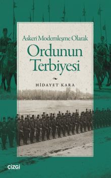 Askeri Modernleşme Olarak Ordunun Terbiyesi