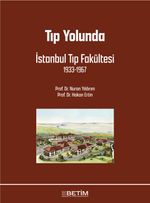 Tıp Yolunda İstanbul Tıp Fakültesi 1933-1967