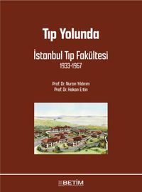 Tıp Yolunda İstanbul Tıp Fakültesi 1933-1967