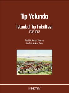 Tıp Yolunda İstanbul Tıp Fakültesi 1933-1967