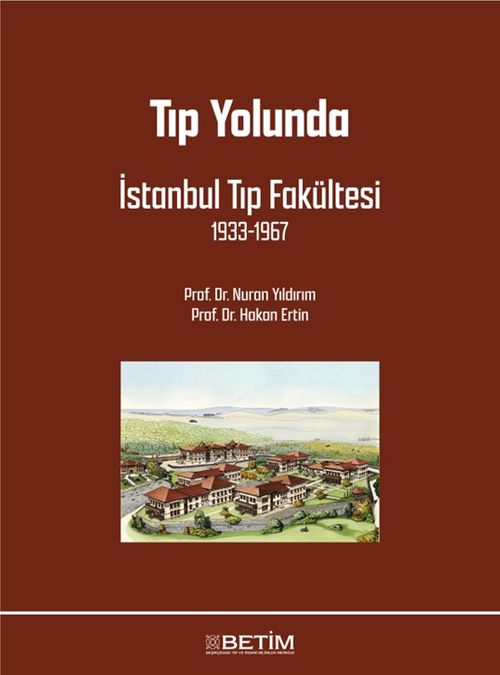 Tıp Yolunda İstanbul Tıp Fakültesi 1933-1967
