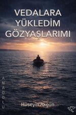 Vedalara Yükledim Gözyaşlarımı