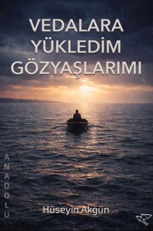 Vedalara Yükledim Gözyaşlarımı