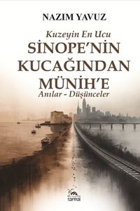 Kuzeyin En Ucu Sinope'nin Kucağından Münih'e