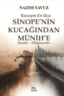 Kuzeyin En Ucu Sinope'nin Kucağından Münih'e