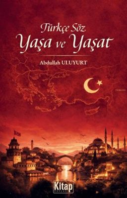 Türkçe Söz Yaşa ve Yaşat