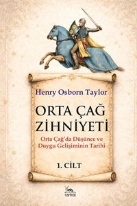 Orta Çağ Zihniyeti 1.Cilt & Orta Çağda Düşünce ve Duygu Gelişiminin Tarihi