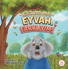 Küçük Koala Modi / Eyvah, Farklıyım!