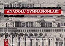 Antik Çağ Kent Yaşamında Kamusal Spor Mekanları ve Anadolu Gymnasıonları