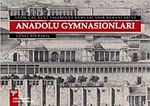 Antik Çağ Kent Yaşamında Kamusal Spor Mekanları ve Anadolu Gymnasıonları