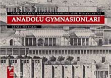 Antik Çağ Kent Yaşamında Kamusal Spor Mekanları ve Anadolu Gymnasıonları
