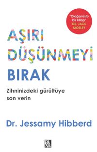 Aşırı Düşünmeyi Bırak
