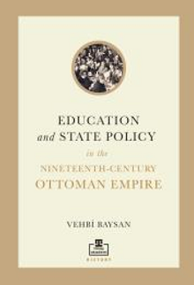 Education and State Policy in the Nineteenth-Century Ottoman Empire