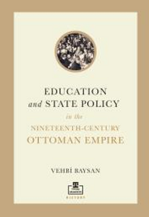 Education and State Policy in the Nineteenth-Century Ottoman
