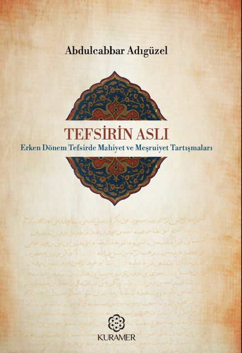 Tefsirin Aslı & Erken Dönem Tefsirde Mahiyet ve Meşruiyet Tartışmaları