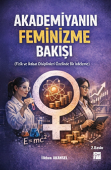Akademiyanın Feminizme Bakışı & Fizik ve İktisat Disiplinleri Özelinde Bir İrdeleme