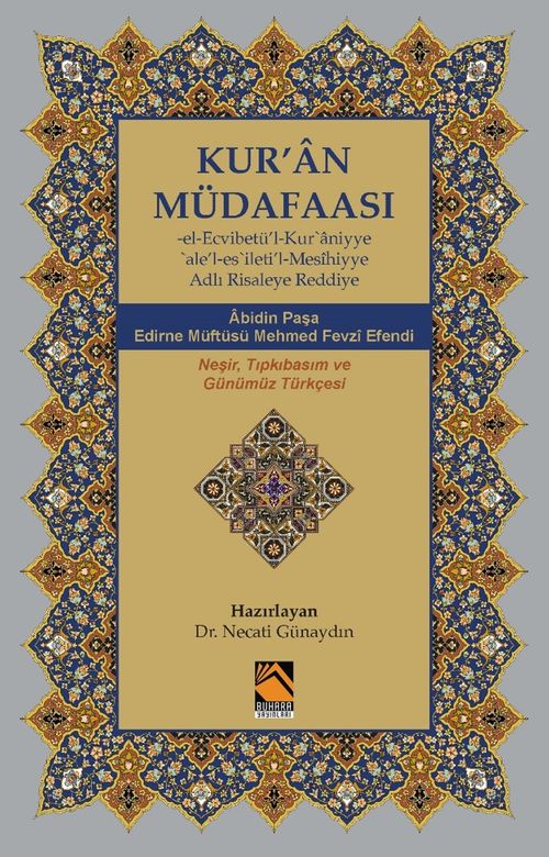 Kur'an Müdafaası & -el-Ecvibetü'l-Kurʾaniyyeʿale'l-esʾileti'l-Mesîhiyye  adlı Risaleye Reddiye