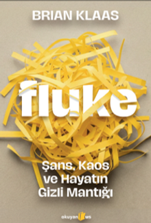 Fluke: Şans, Kaos ve Hayatın Gizli Mantığı