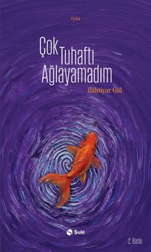 Çok Tuhaftı Ağlayamadım