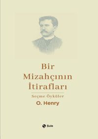 Bir Mizahçının İtirafları & Seçme Öyküler