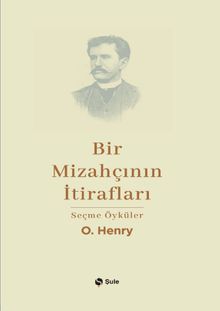 Bir Mizahçının İtirafları & Seçme Öyküler