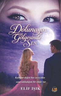 Dolunayın Gölgesinde Sen