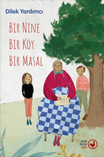 Bir Nine Bir Köy Bir Masal