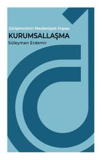 Girişimcinin Medeniyet İnşası Kurumsallaşma