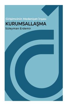 Girişimcinin Medeniyet İnşası Kurumsallaşma