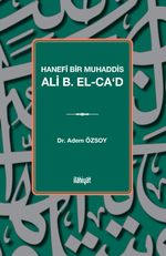Hanefî Bir Muhaddis  Ali b. el-Ca‘d