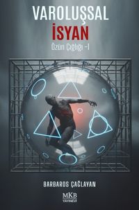 Varoluşsal İsyan / Özün Çığlığı 1