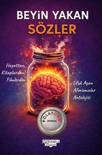Beyin Yakan Sözler & Hayattan, Kitaplardan, Filmlerden Ufuk Açan Aforizmalar Antolojisi