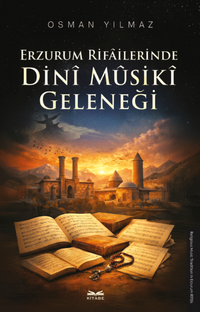 Erzurum Rifailerinde Dinî Mûsikî Geleneği