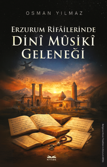 Erzurum Rifailerinde Dinî Mûsikî Geleneği