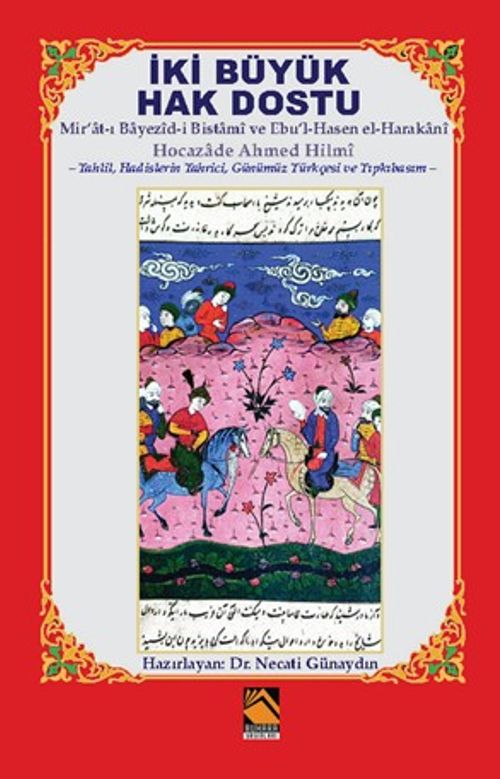 İki Büyük Hak Dostu & Mir'at-ı Bayezîd-i Bistamî ve Ebu'l-Hasen el-Harakanî