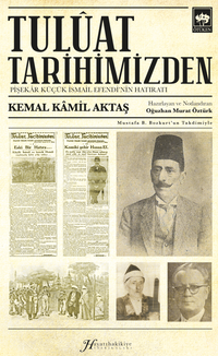 Tulûat Tarihimizden & Pişekar Küçük İsmail Efendi'nin Hatıratı