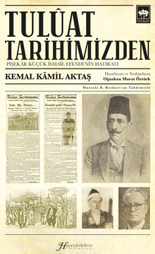 Tulûat Tarihimizden & Pişekar Küçük İsmail Efendi'nin Hatıratı
