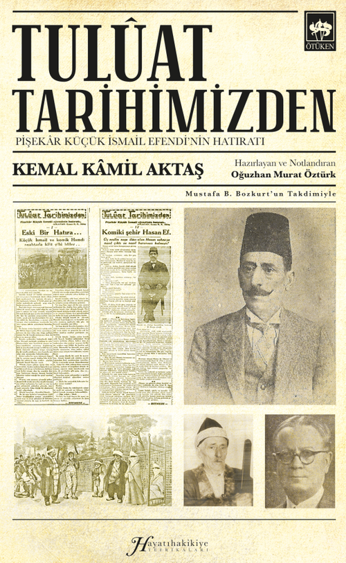 Tulûat Tarihimizden & Pişekar Küçük İsmail Efendi'nin Hatıratı