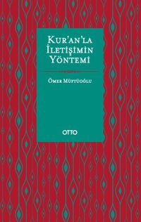 Kur'an'la İletişimin Yöntemi