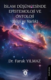 İslam Düşüncesinde Epistemoloji ve Ontoloji (Bilgi ve Varlık)