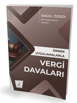 Örnek Uygulamalarla Vergi Davaları